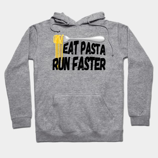 Eat Pasta Run Faster (for light background) Hoodie by Green Gecko Creative